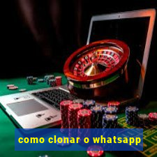 como clonar o whatsapp